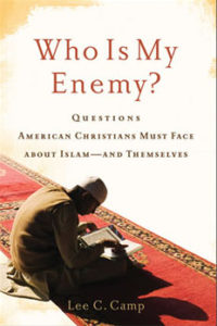 Book cover for "Who Is My Enemy?" by Lee C. Camp